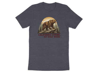 California Strong Not MAGA Wrong Graphic Tee product