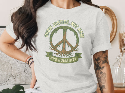 Grow Justice Not Hate Pro Humanity Graphic Shirt product type