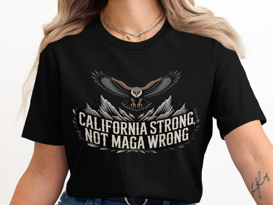 California Strong Not Maga Wrong T-shirt product type