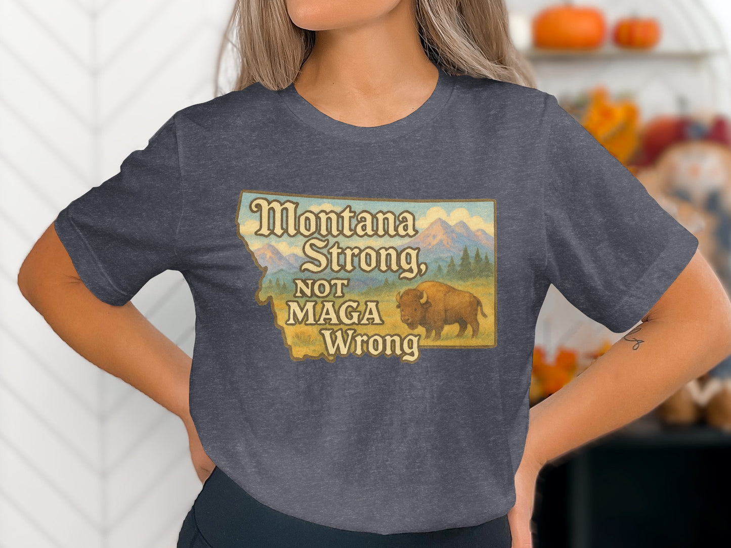 Montana Strong Not MAGA Wrong Statement Shirt Product