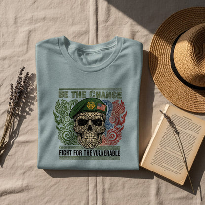 Be the Change Fight for the Vulnerable Shirt