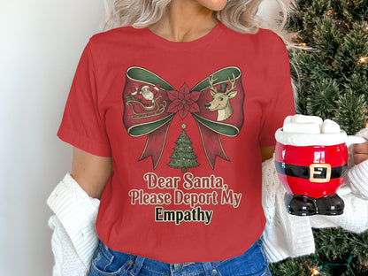 Dear Santa Please Deport My Empathy shirt