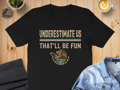 Underestimate Us That'll Be Fun T-shirt product type