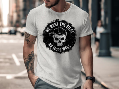 We Want The Files No More Wars Graphic T-shirt