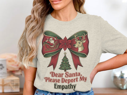Dear Santa Please Deport My Empathy Graphic T-Shirt