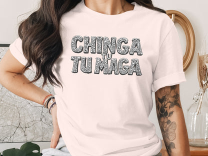Chinga Tu Maga Graphic Tee With Unique Design