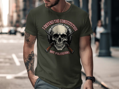 I Defend The Constitution Not Politicians T-shirt