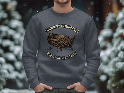 Grown By Immigrants Rooted In Resistance sweatshirt product