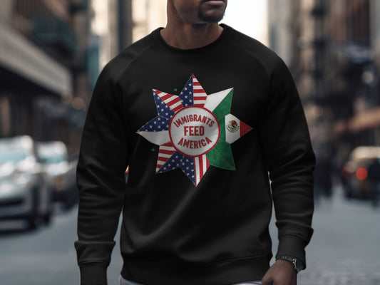 Immigrants Feed America Star Design Sweatshirt