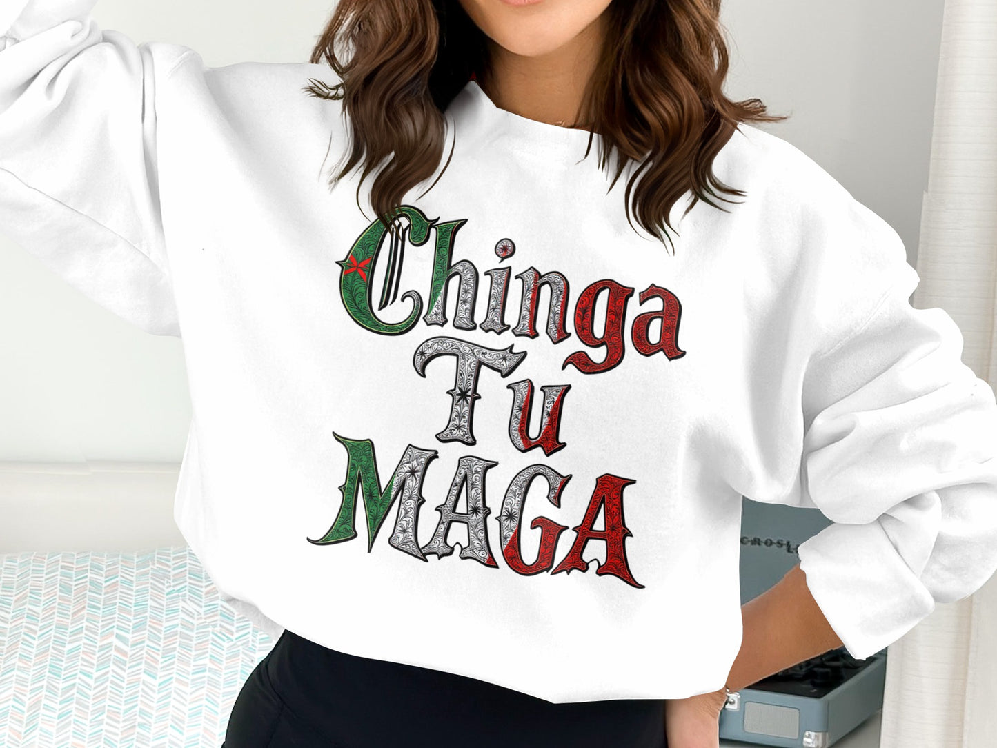 Chinga Tu MAGA Sweatshirt Bold Statement Apparel Product