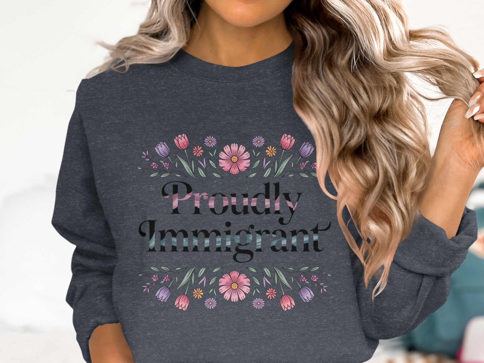 Proudly Immigrant Flower Design Sweatshirt product
