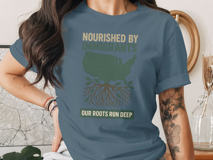 Nourished By Immigrants Our Roots Run Deep Shirt product