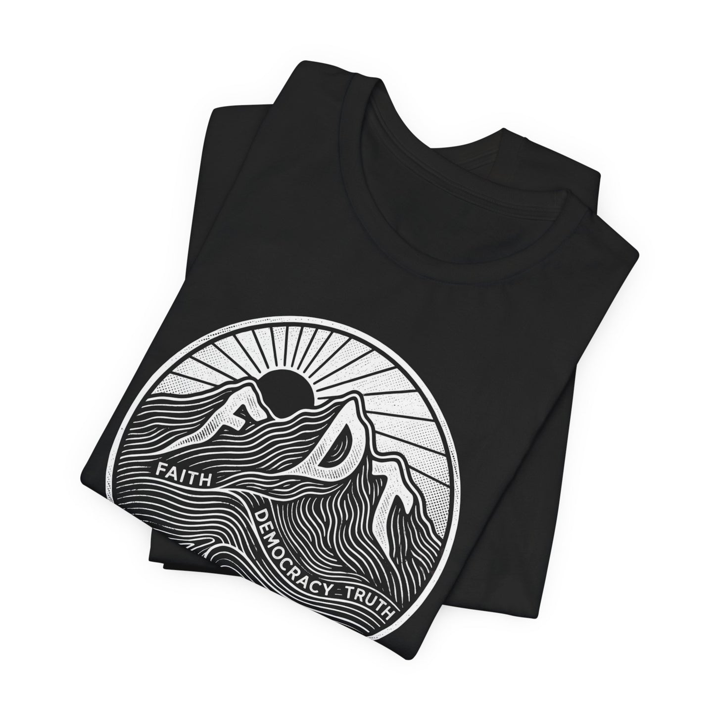 Black t-shirt with white mountain and sun graphic, text "FAITH DEMOCRACY TRUTH".