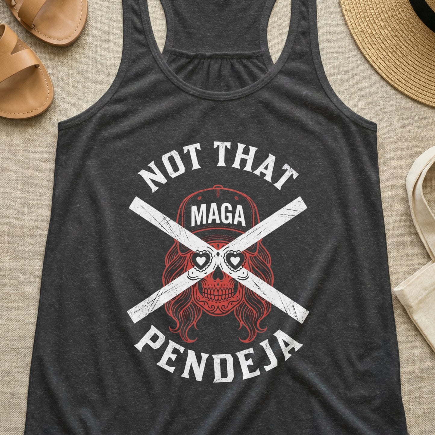 Dark grey tank top with "NOT THAT PENDEJA" text and skull graphic.
