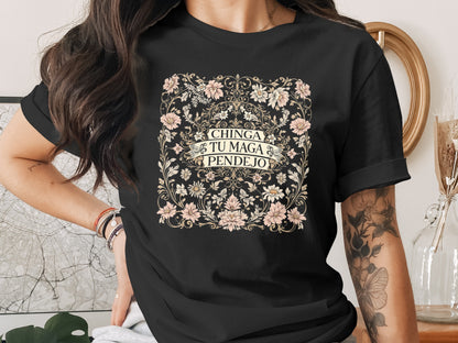 Floral Chinga Tu Maga Pendejo Graphic Tee