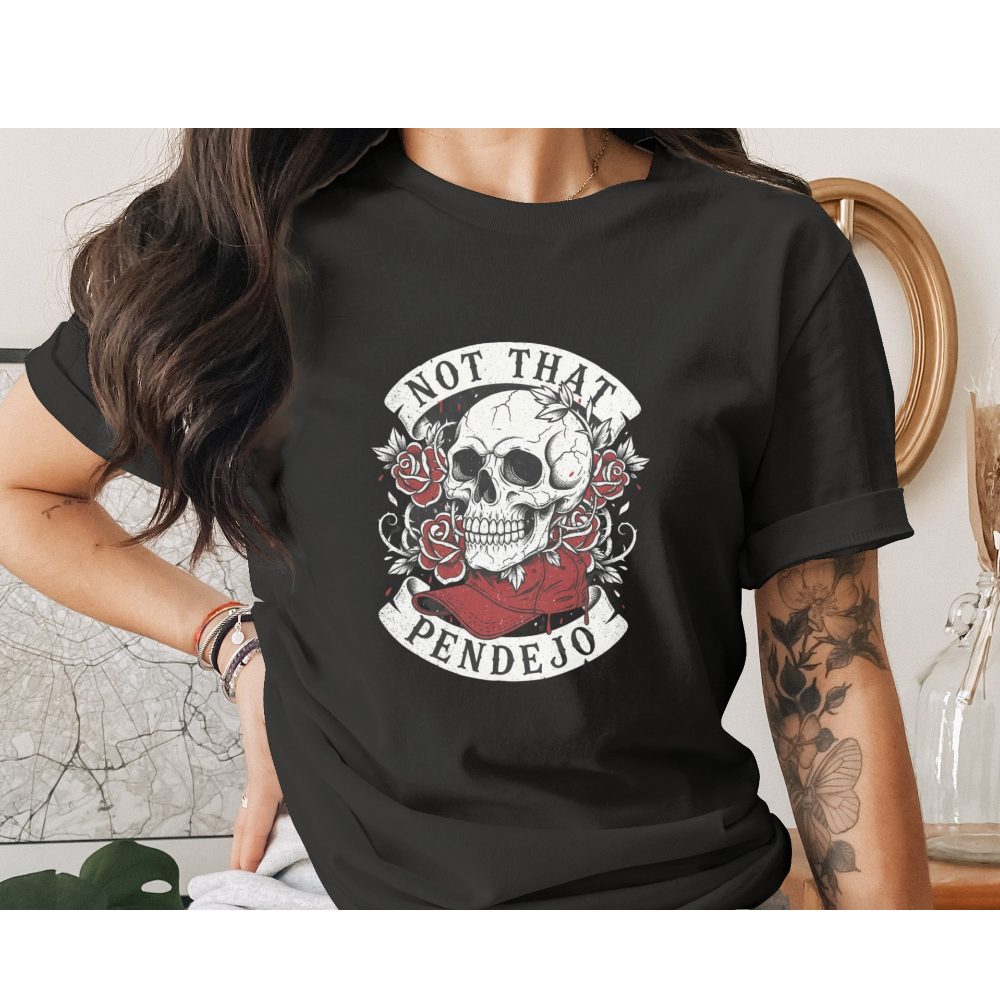 NOT THAT PENDEJO Skull Roses Design product type