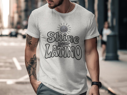 Shine Your Latino Graphic T-Shirt Apparel Product