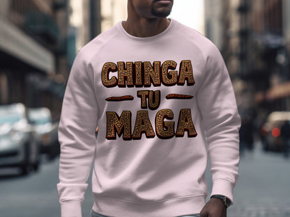 Chinga Tu Maga Sweatshirt in Bold Graphic Design