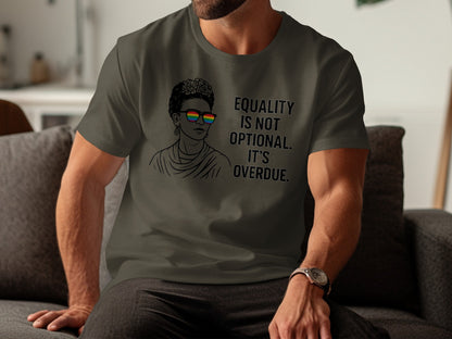 Equality Is Not Optional It's Overdue T-shirt product