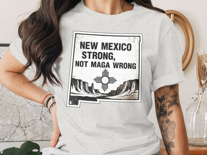 New Mexico Strong Not Maga Wrong T-Shirt product type
