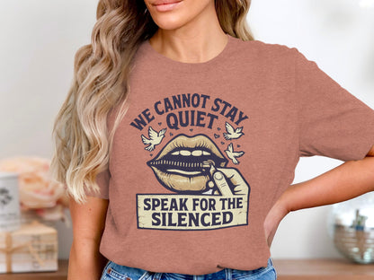 We Cannot Stay Quiet Speak For The Silenced shirt product type