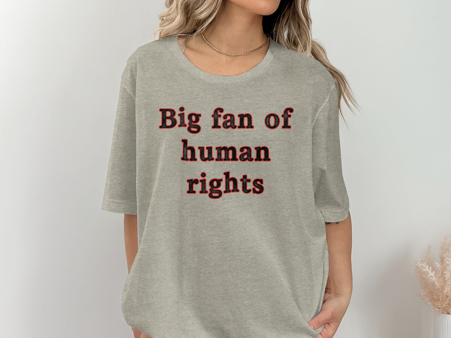 Big fan of human rights slogan casual t-shirt