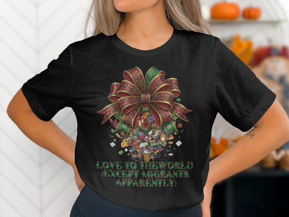 Love To The World Except Migrants Apparently Shirt