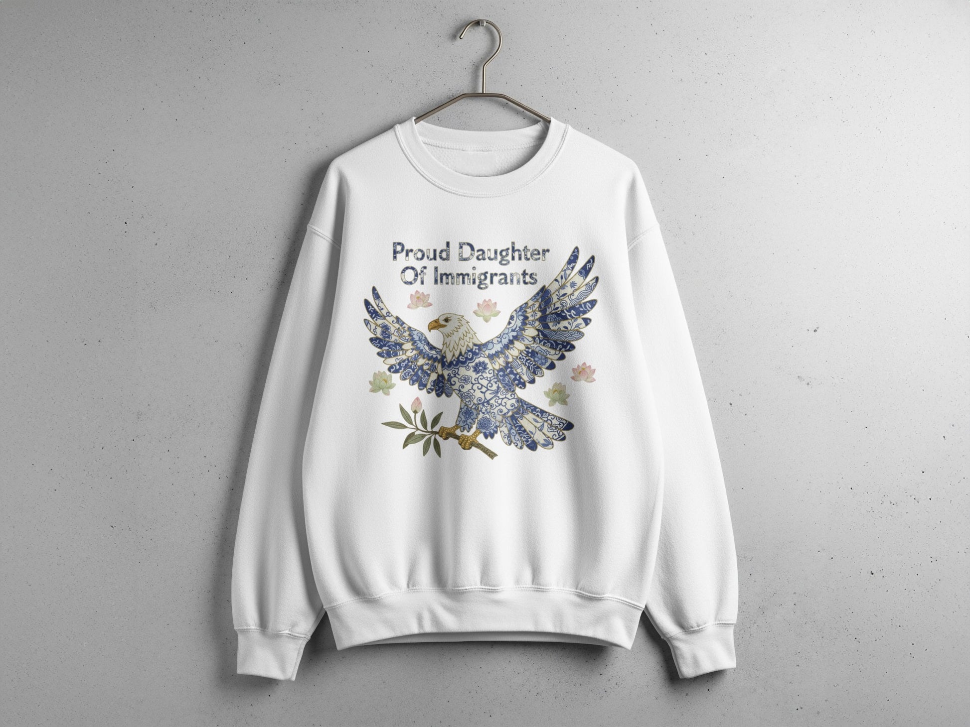 Proud Daughter Of Immigrants Eagle Sweatshirt product