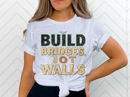 Build Bridges Not Walls Graphic T-Shirt product type