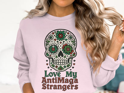 Love My AntiMaga Strangers Skull Graphic Sweatshirt