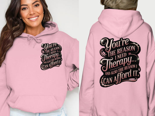 You're The Reason I Need Therapy Funny Hoodie product type