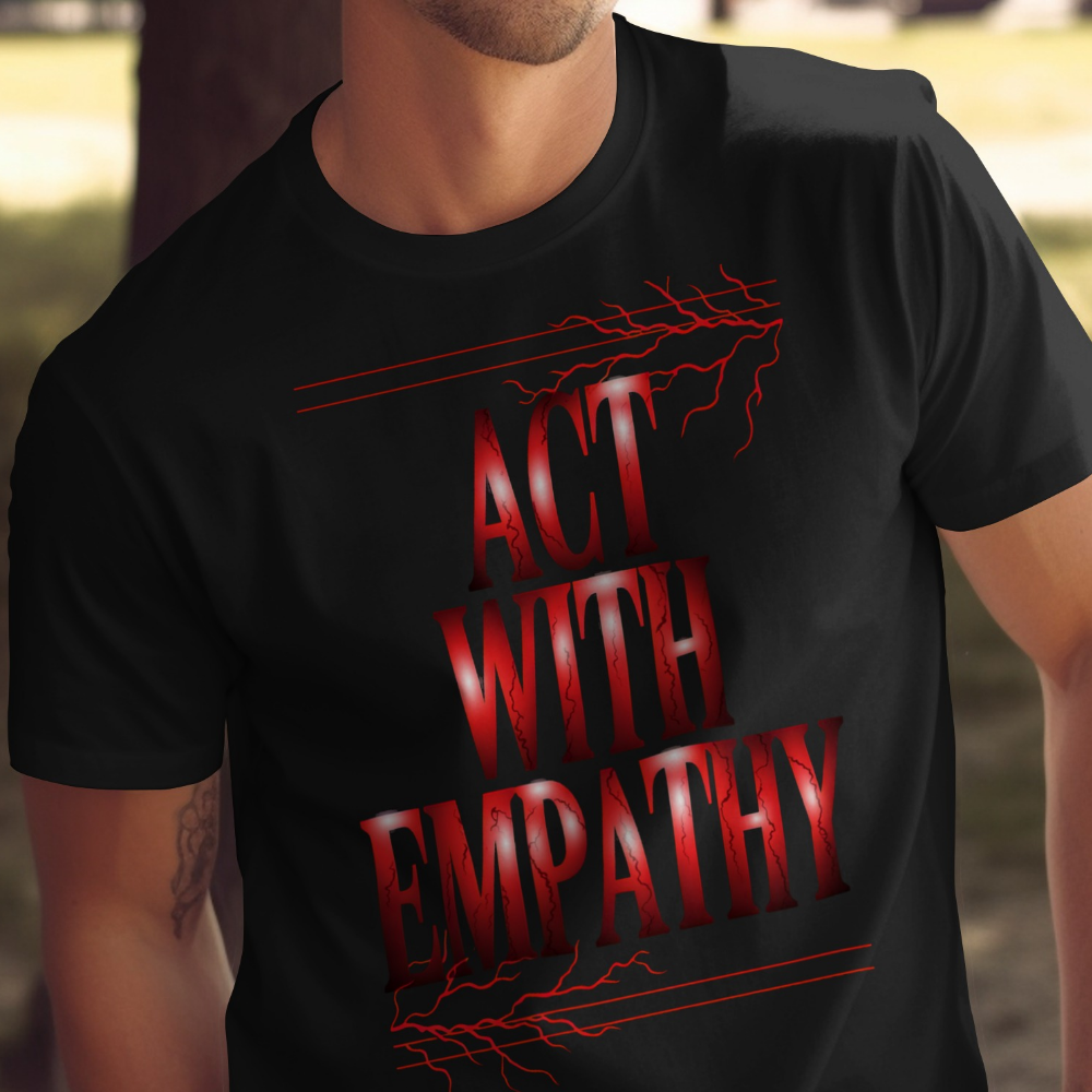 Black t-shirt with "ACT WITH EMPATHY" in red metallic font and red lightning graphics.