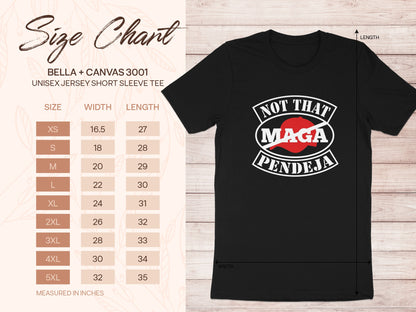 Unisex Bella + Canvas 3001 size chart with "Not That Maga Pendeja" graphic.