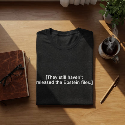 They Still Haven't Released the Epstein Files product type