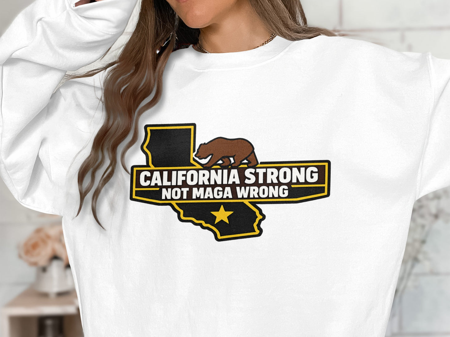 California Strong Not Maga Wrong Sweatshirt