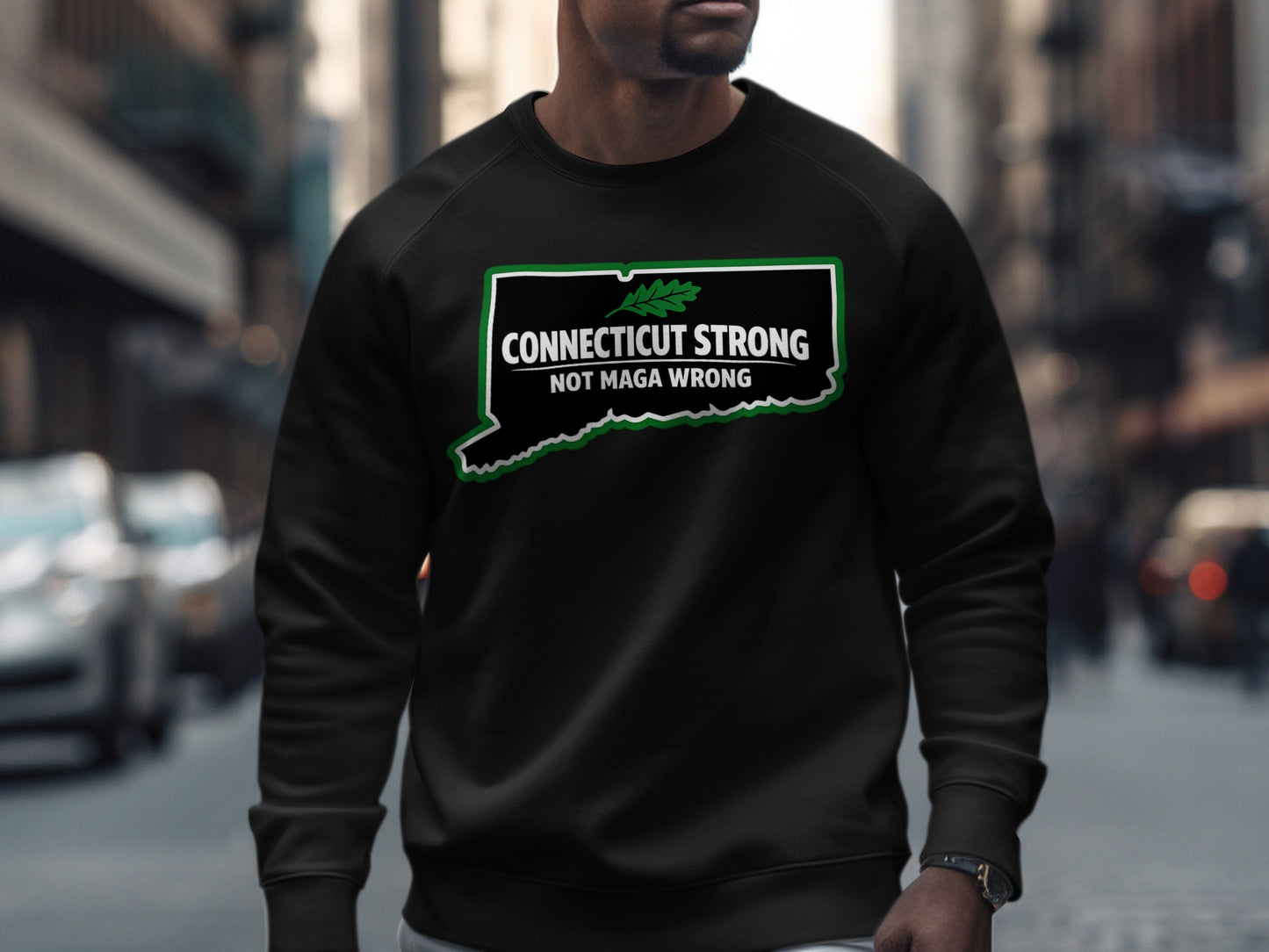 Connecticut Strong Not MAGA Wrong Sweatshirt