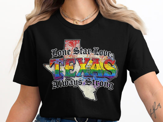 Lone Star Love Texas Always Strong T-shirt