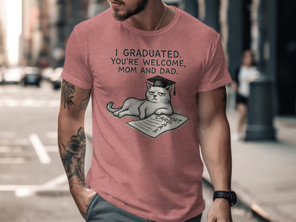 I Graduated You're Welcome Mom And Dad T-shirt product