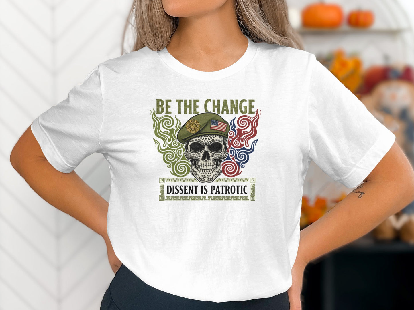 Be The Change Dissent Is Patriotic Skull T-shirt