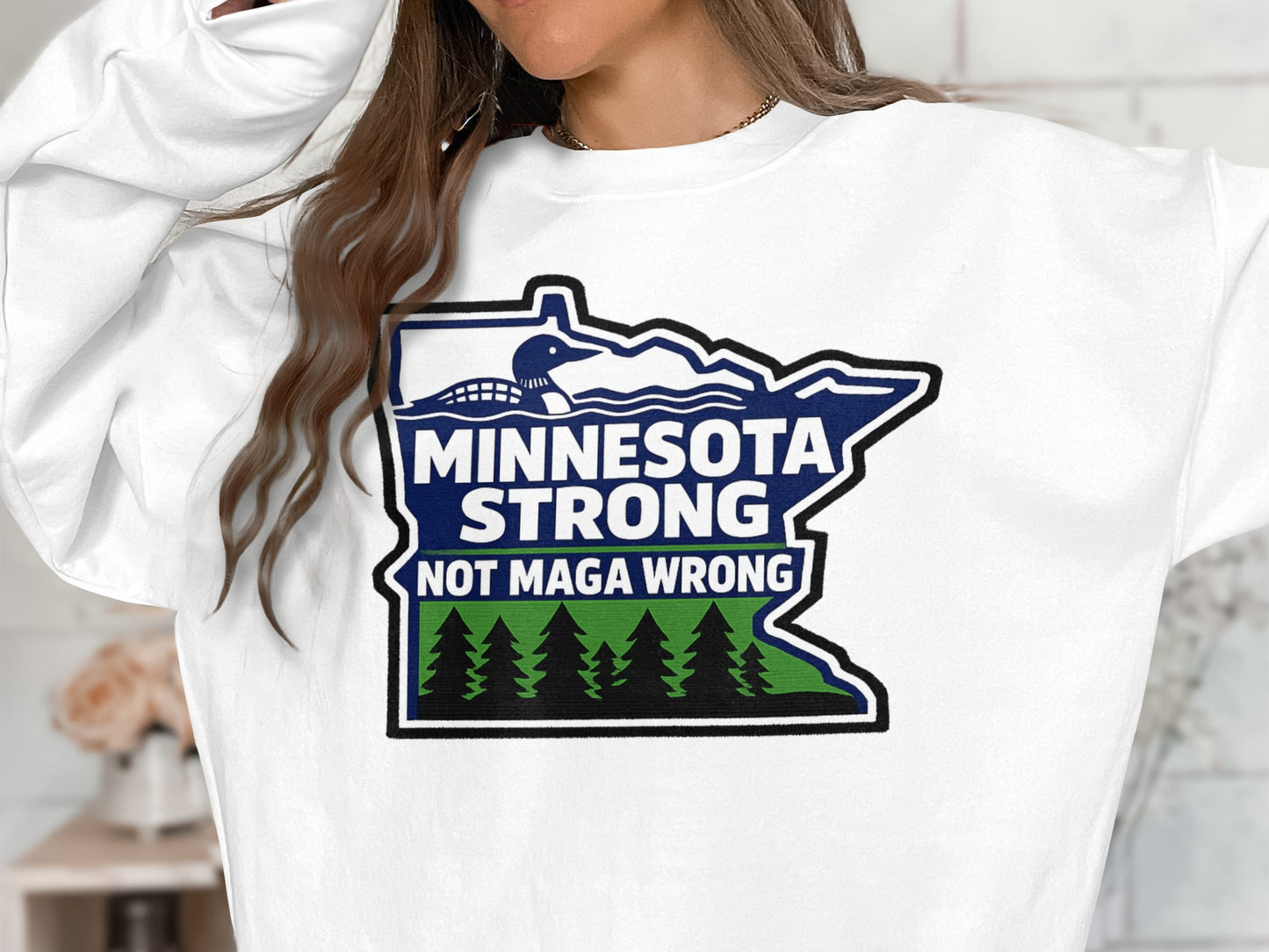 Minnesota Strong Not Maga Wrong Graphic Sweatshirt