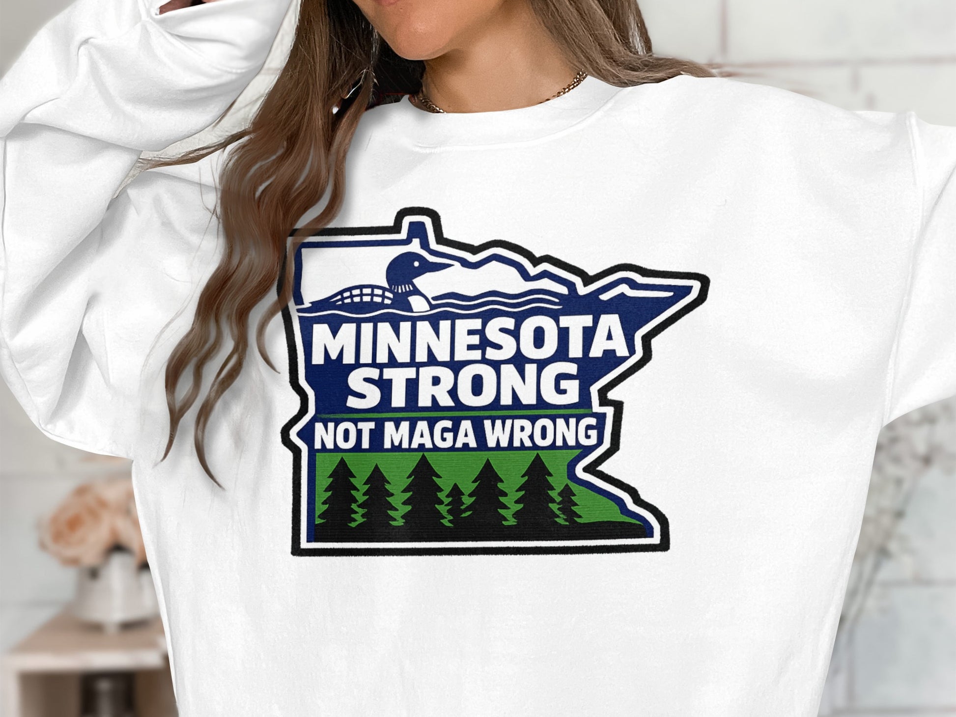 Minnesota Strong Not Maga Wrong Graphic Sweatshirt