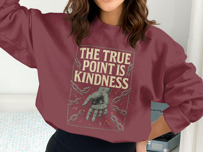 The True Point Is Kindness Graphic Sweatshirt product