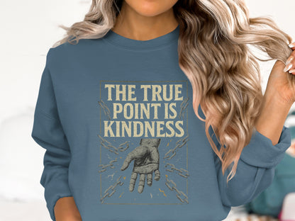 The True Point Is Kindness Graphic Shirt product