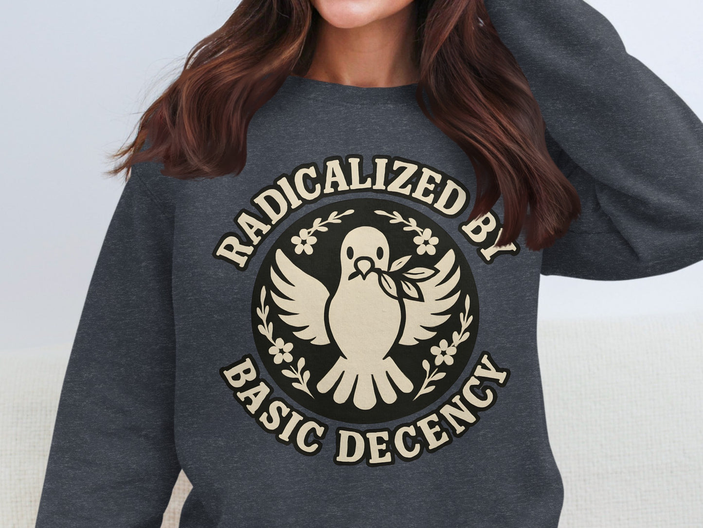 Radicalized By Basic Decency Graphic Sweatshirt Product