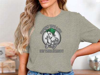 Pray With Love But With Attitude Stylish Shirt