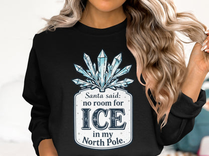 Santa Said No Room For Ice In My North Pole Shirt