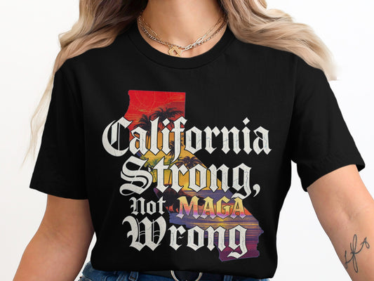 California Strong Not Maga Wrong Shirt product type