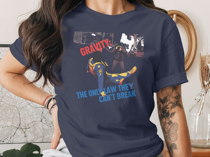 Gravity The Only Law They Can't Break T-shirt