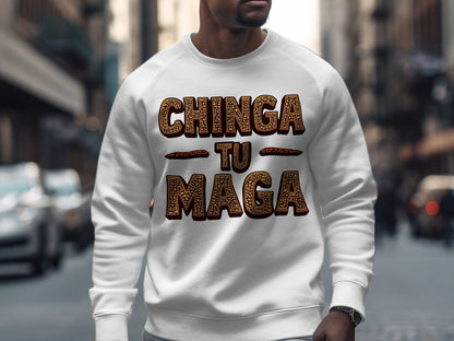 Chinga Tu Maga Statement Sweatshirt