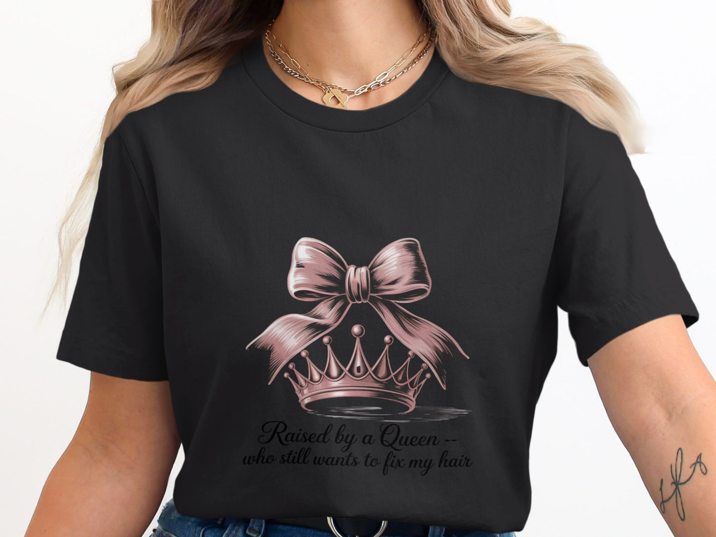 Raised by a Queen Hair Fixing Themed Shirt Product